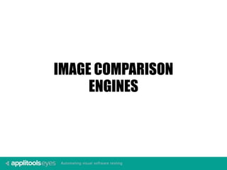 IMAGE COMPARISON
ENGINES
 