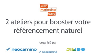 2 ateliers pour booster votre référencement naturel - Webmarketing Days Clermont-Ferrand du 27/06/2016