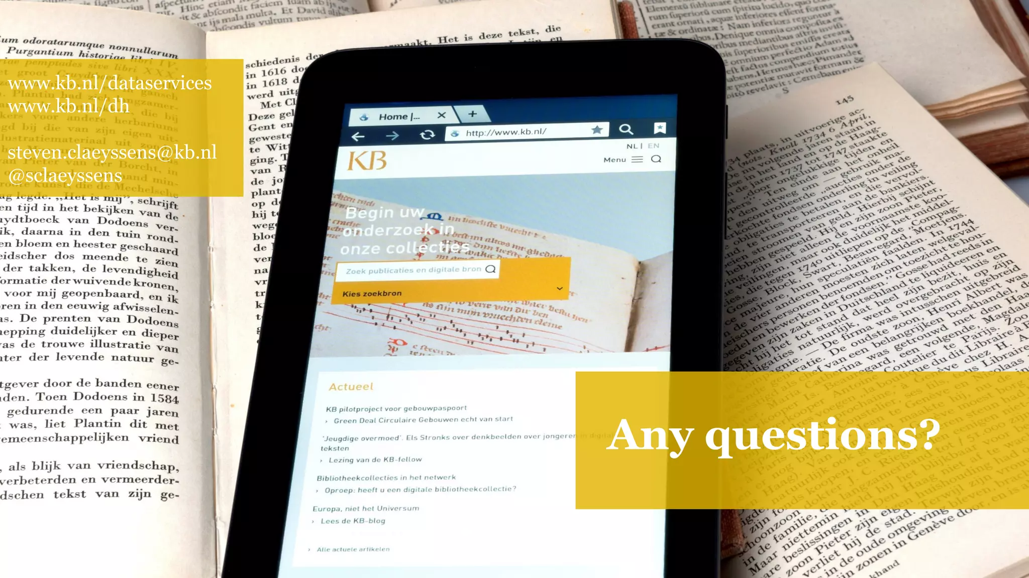 Any questions?
www.kb.nl/dataservices
www.kb.nl/dh
steven.claeyssens@kb.nl
@sclaeyssens
 