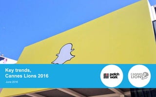 Trends from Cannes Lions 2016 | PPT