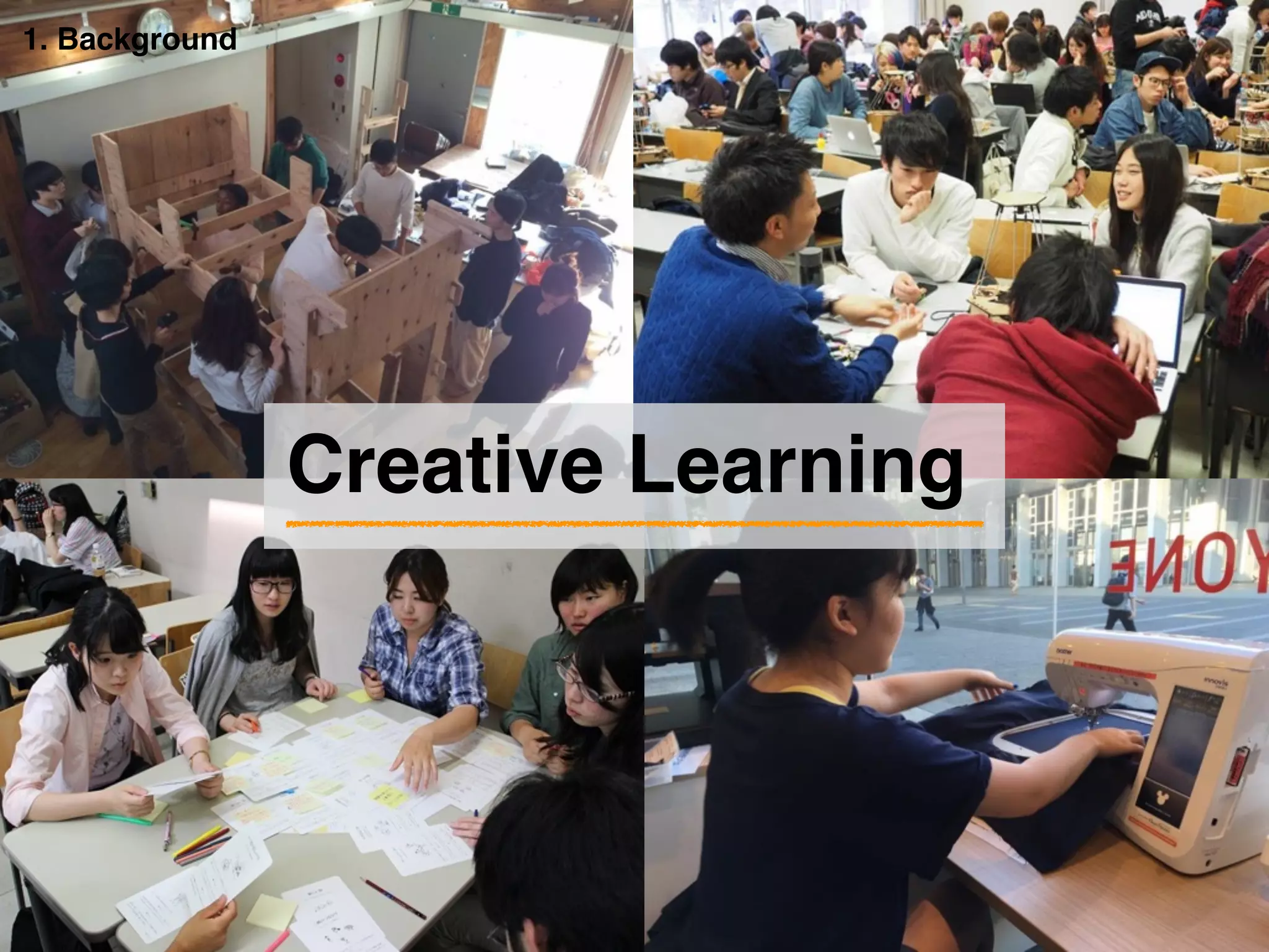 1. Background
Creative Learning
 