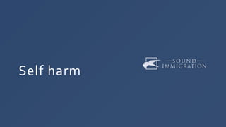 Self harm
 