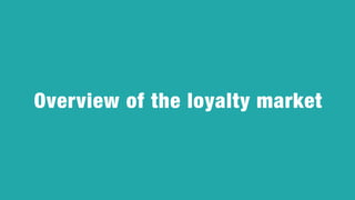84% of global
respondents say they are  
more likely  
to choose retailers  
who have loyalty programs.
 