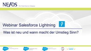 Webinar Salesforce Lightning
Was ist neu und wann macht der Umstieg Sinn?
 