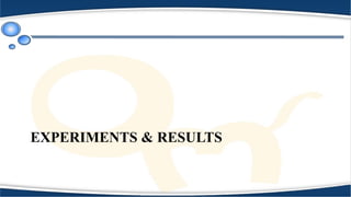 EXPERIMENTS & RESULTS
 