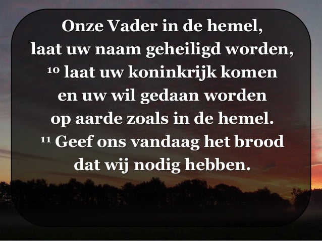Het gebed dat Jezus ons leerde: Het onze Vader