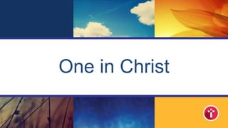 One in Christ
 
