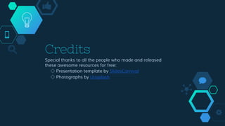 Credits
Special thanks to all the people who made and released
these awesome resources for free:
◇ Presentation template by SlidesCarnival
◇ Photographs by Unsplash
 