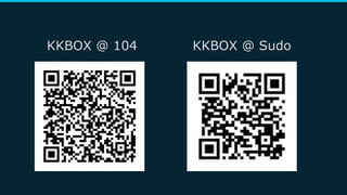 KKBOX @ SudoKKBOX @ 104
 