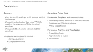 Summary Current and Future Work
Conclusions
• We collected QS workflows at QS Meetups and QS
Conferences
• We used the standardized data model PROV for
modeling the provenance of QS and medical
workflows
• We evaluated the feasibility with selected QS
workflows
Intentionally not mentioned in this talk
• Storing provenance
• Querying provenance
Provenance Templates and Standardization
• PROV templates for developer of tools and services
• Guidelines and APIs for developers
• Writing a specification
Provenance Analytics and Visualization
• Traceability of data
• Reproducibility of studies
• Visualization
> HCI International 2016 > A. Schreiber • A Provenance Model for Quantified Self Data > 21.07.2016DLR.de • Chart 21
 