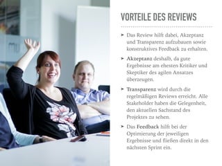 VORTEILE DES REVIEWS
➤ Das Review hilft dabei, Akzeptanz
und Transparenz aufzubauen sowie
konstruktives Feedback zu erhalt...