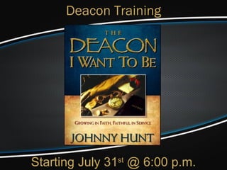Deacon Training
Starting July 31st
@ 6:00 p.m.
 