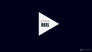 ARTONCODE
REEL
 