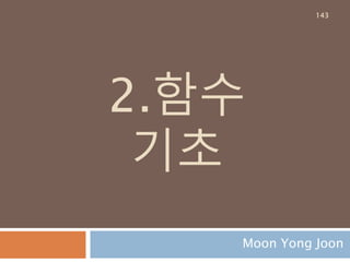증가비트연산
비트연산과 할당연산을 같이 사용
Operation 연산자 Function Method
left bit-shift x <<= y ilshift(a, b) x.__ilshift__(y)
right bit-shift x >>= y irshift(a, b) x.__irshift__(y)
bitwise and x &= y iand_(a, b) x.__iand__(y)
bitwise xor x ^= y ixor(a, b) x.__ixor__(y)
bitwise or x |= y ior_(a, b) x.__ior__(y)
143
 