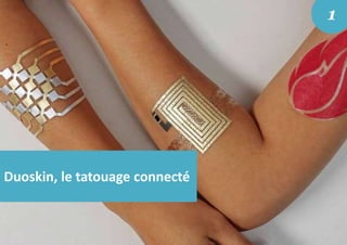 Duoskin, le tatouage connecté
1
 