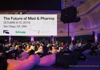 The Future of Med & Pharma
OCTUBRE 8-12, 2016.
San Diego, CA. USA.
 