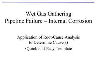 An Aid to Support Root-Cause Investigation - Internal Corrosion ...