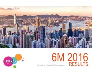 Periodical Financial Information
6M 2016RESULTS
 
