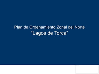 Plan de Ordenamiento Zonal del Norte
“Lagos de Torca”
 