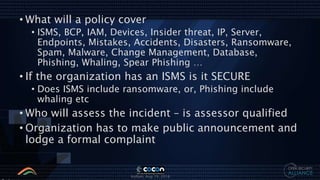 Kollam, Aug 19, 2016
• What will a policy cover
• ISMS, BCP, IAM, Devices, Insider threat, IP, Server,
Endpoints, Mistakes...