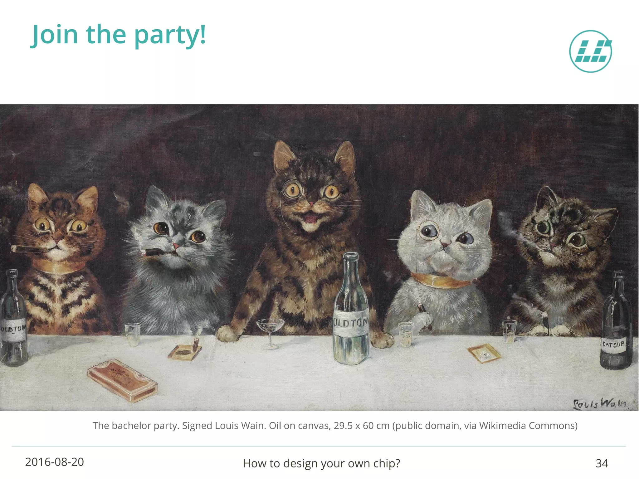 How to design your own chip? 342016-08-20
Join the party!
The bachelor party. Signed Louis Wain. Oil on canvas, 29.5 x 60 cm (public domain, via Wikimedia Commons)
 