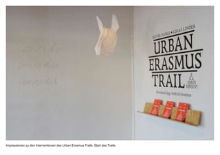 Impressionen zu den Interventionen des Urban Erasmus Trails: Start des Trails.
 