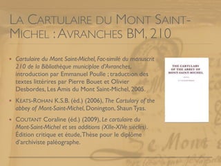 LA CARTULAIRE DU MONT SAINT-
MICHEL :AVRANCHES BM, 210
Cartulaire du Mont Saint-Michel, Fac-similé du manuscrit
210 de la ...