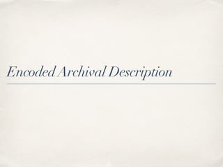 EncodedArchival Description
 