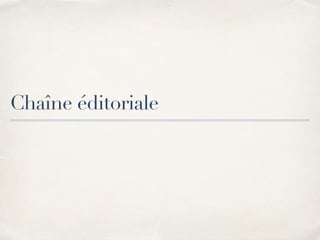 Chaîne éditoriale
 