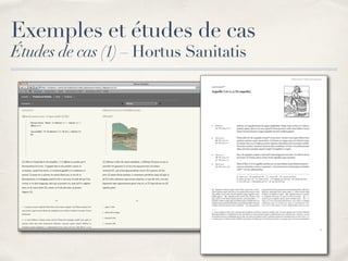 Exemples et études de cas
Études de cas (1) – Hortus Sanitatis
 
