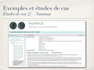 Exemples et études de cas
Études de cas (2) – Nummus
 
