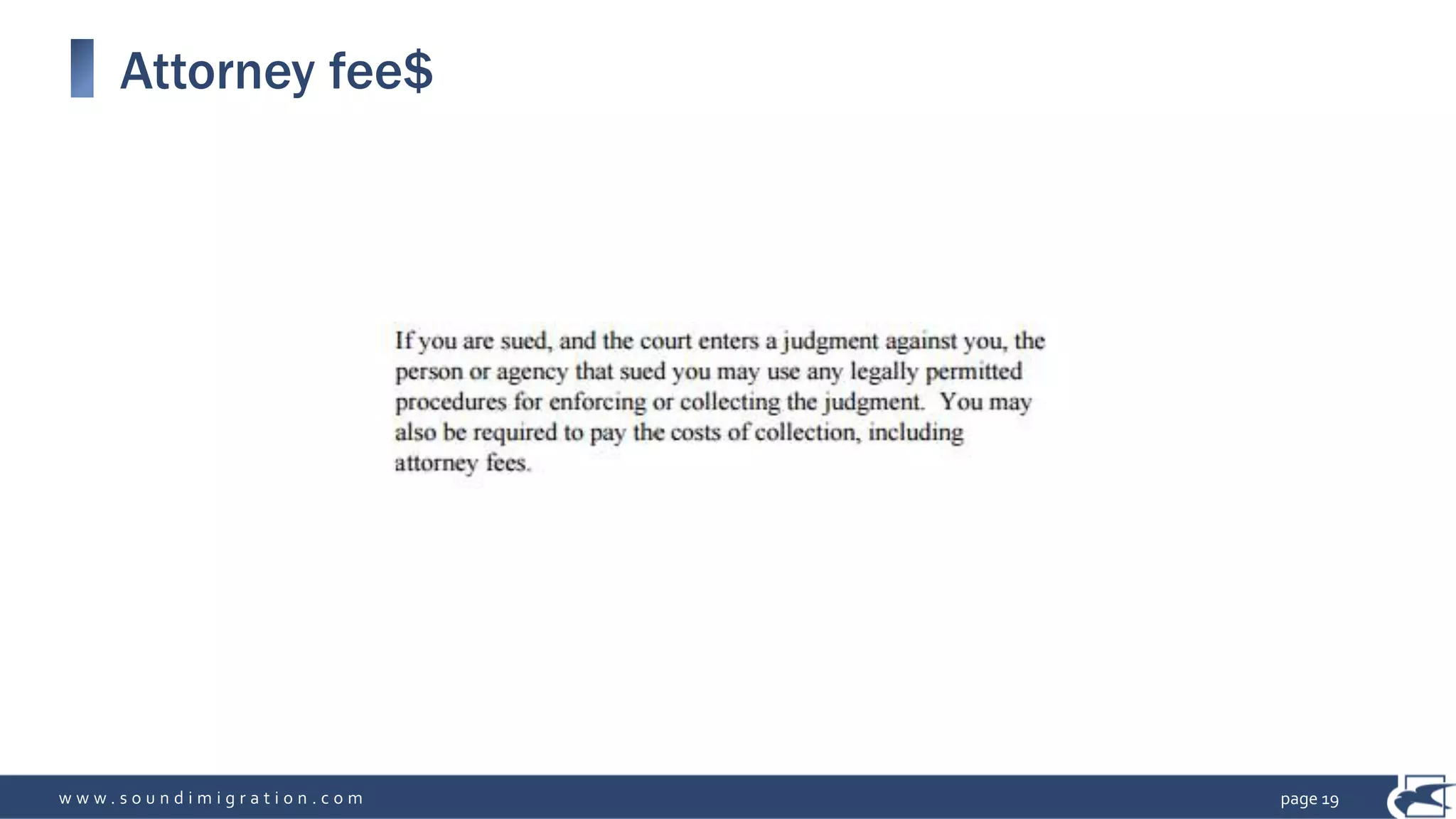 w w w . s o u n d i m i g r a t i o n . c o m
Attorney fee$
page 19
 