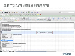 SCHRITT 2: DATENMATERIAL AUFBEREITEN
@BaZaKom
➤ Bereinigte Urliste.
 