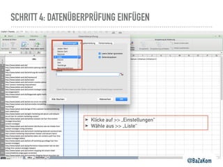 SCHRITT 4: DATENÜBERPRÜFUNG EINFÜGEN
@BaZaKom
➤ Klicke auf >> „Einstellungen“
➤ Wähle aus >> „Liste“
 
