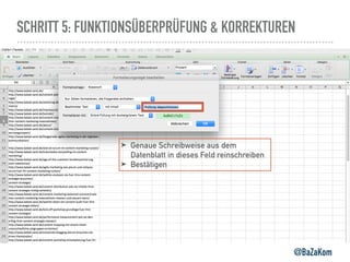 SCHRITT 5: FUNKTIONSÜBERPRÜFUNG & KORREKTUREN
@BaZaKom
➤ Genaue Schreibweise aus dem
Datenblatt in dieses Feld reinschreiben
➤ Bestätigen
 