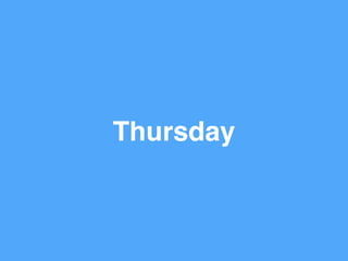 Thursday
 