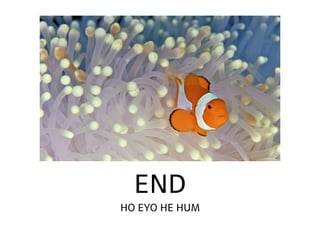 END
HO EYO HE HUM
 
