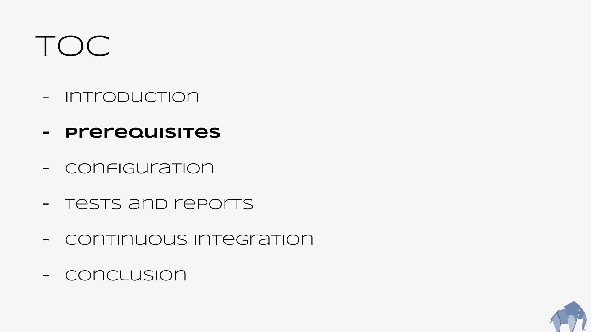 TOC
- Introduction
- Prerequisites
- Configuration
- Tests and reports
- Continuous integration
- Conclusion
 