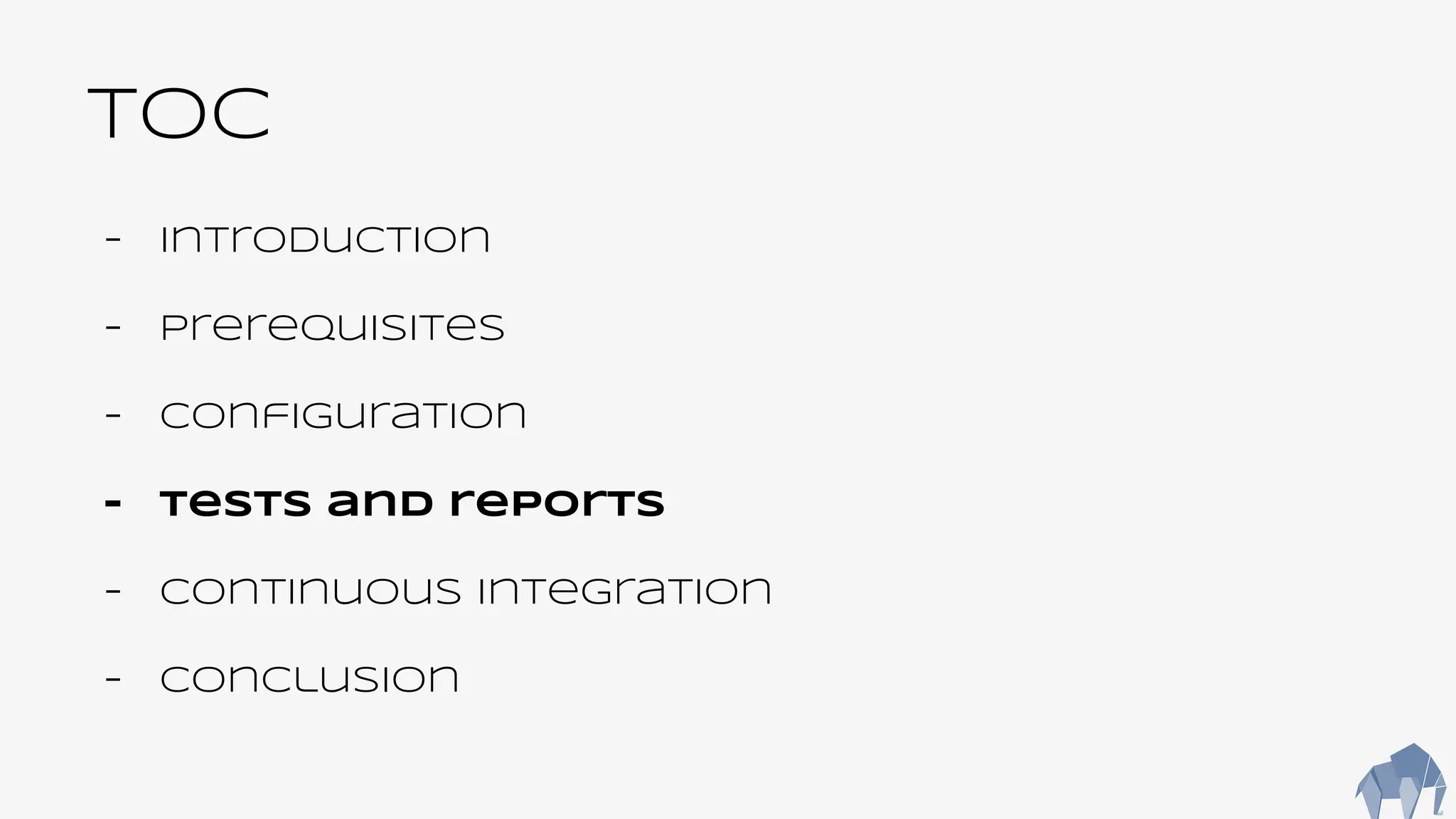 TOC
- Introduction
- Prerequisites
- Configuration
- Tests and reports
- Continuous integration
- Conclusion
 