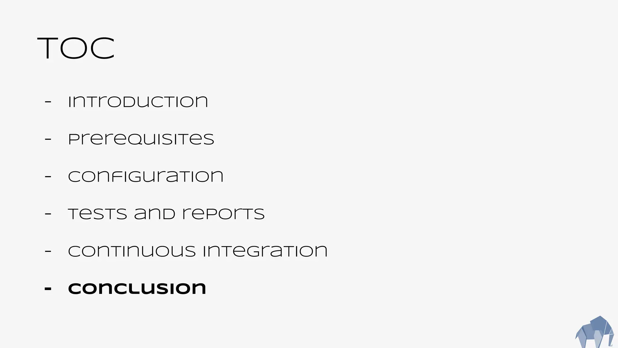 TOC
- Introduction
- Prerequisites
- Configuration
- Tests and reports
- Continuous integration
- Conclusion
 