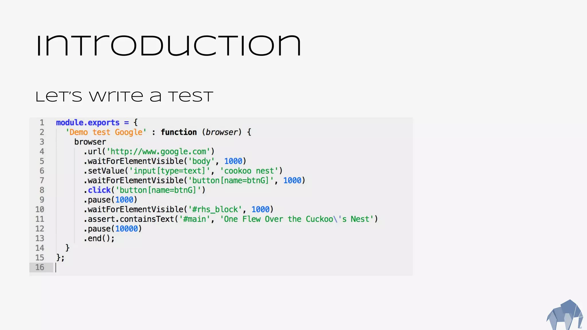 Introduction
Let’s write a test
 