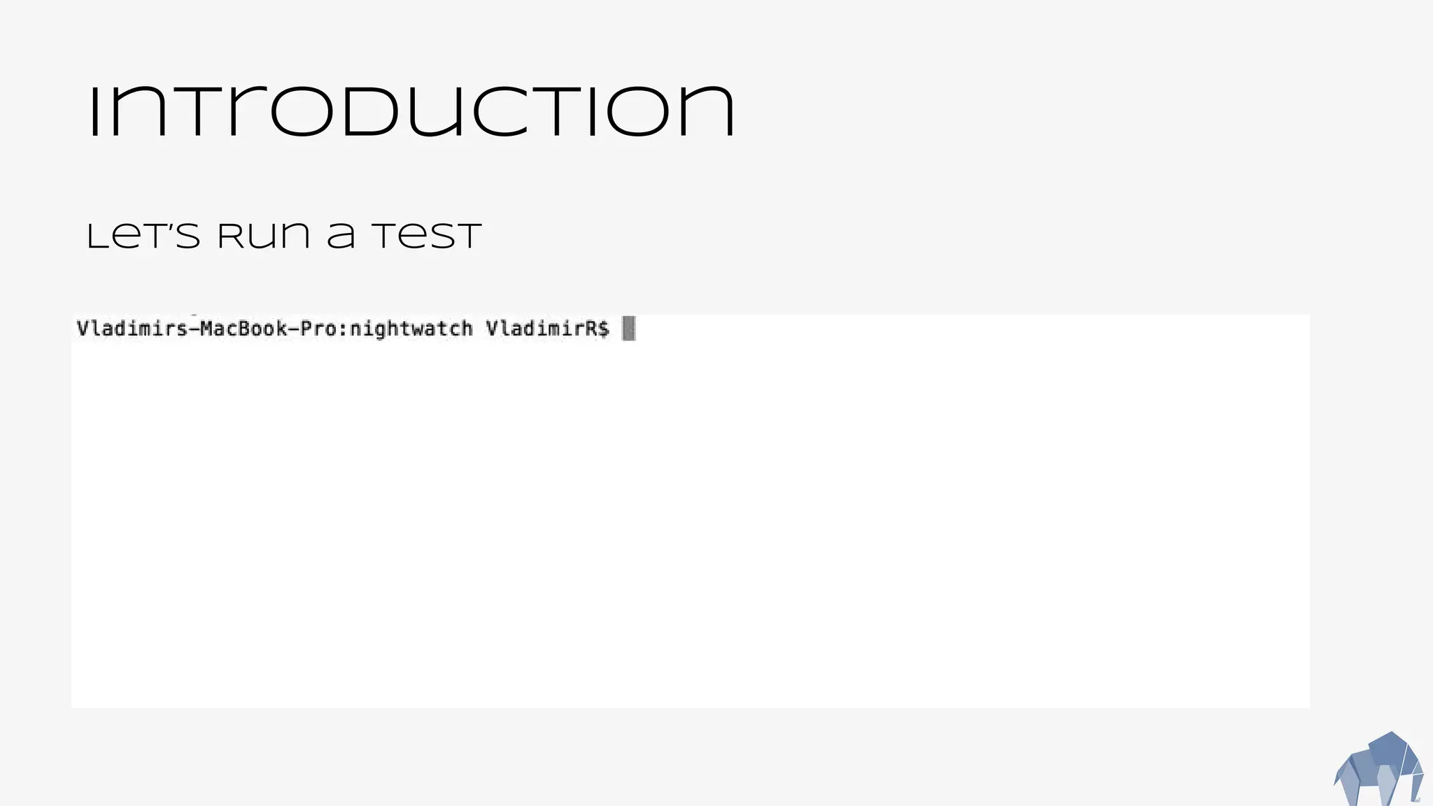 Introduction
Let’s Run a test
 