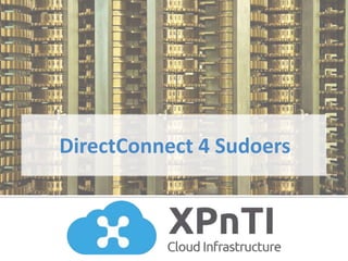 DirectConnect 4 Sudoers
 