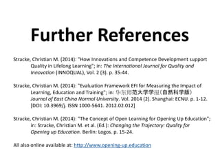 Stracke, Christian M. (2013): "Open Learning: The Concept for Modernizing School
Education and Lifelong Learning through t...