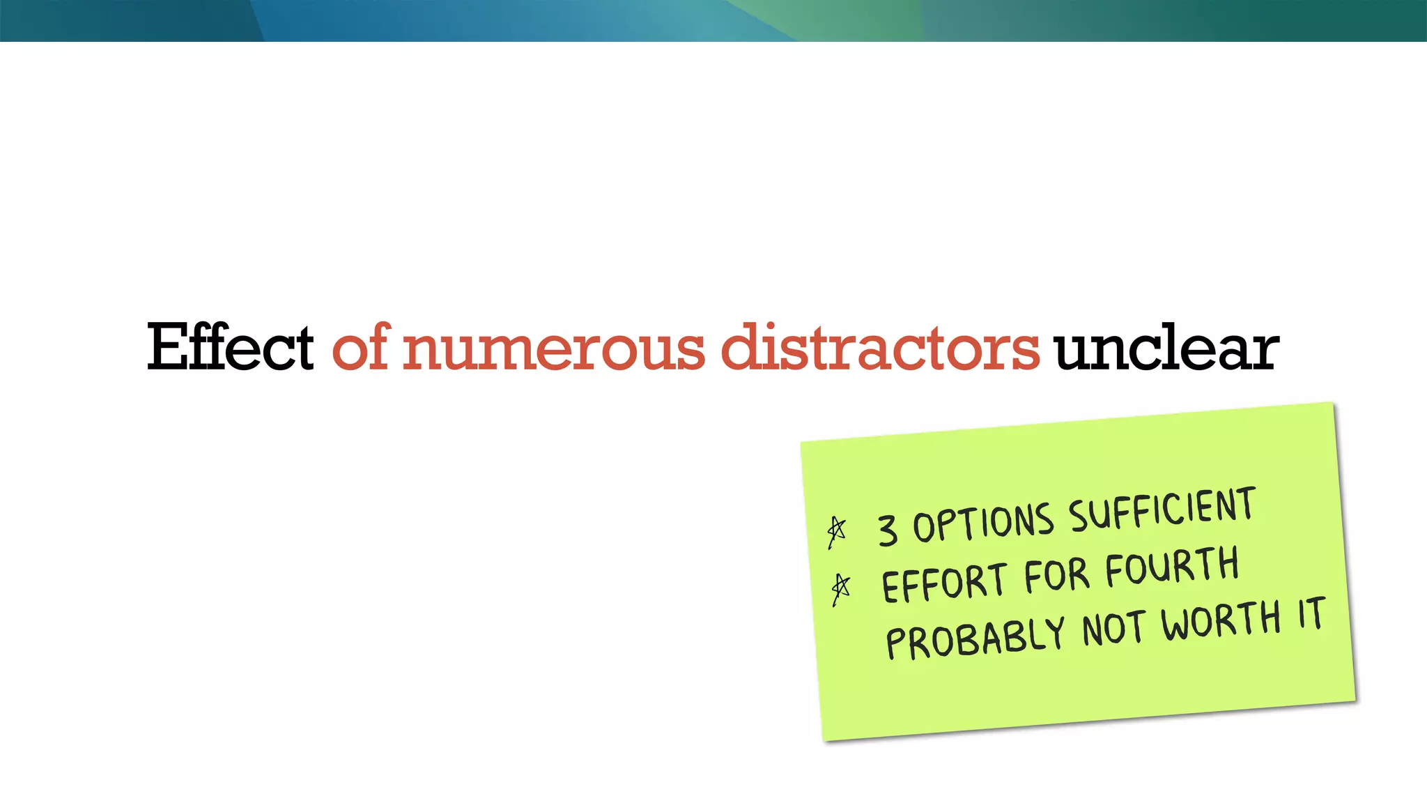 Effect of numerous distractorsunclear
 