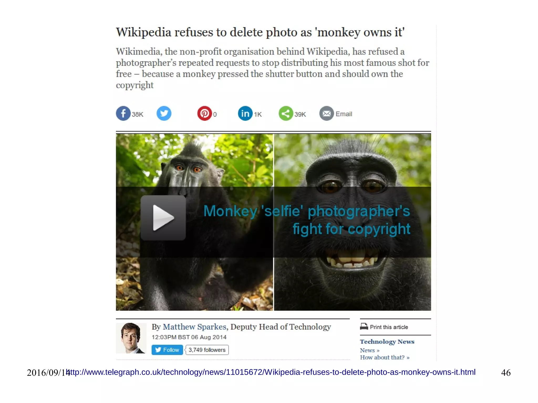 2016/09/14 46http://www.telegraph.co.uk/technology/news/11015672/Wikipedia-refuses-to-delete-photo-as-monkey-owns-it.html
 