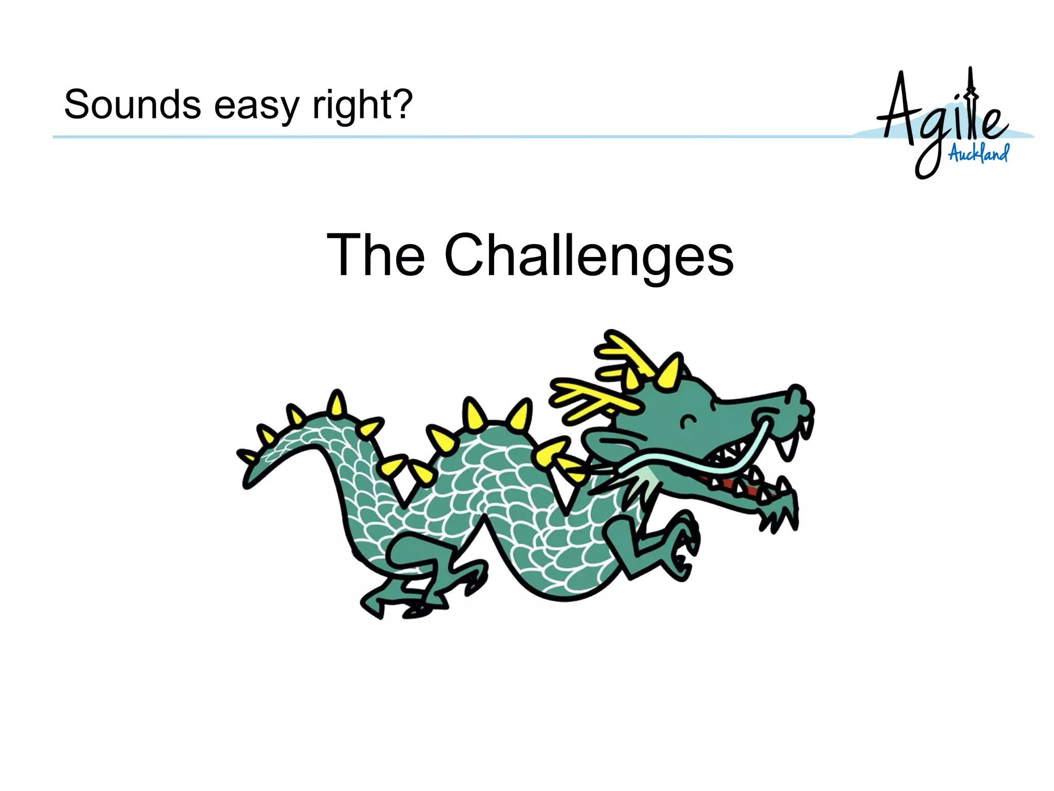 Sounds easy right?
The Challenges
 