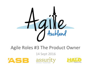 Agile Roles #3 The Product Owner
14 Sept 2016
 
