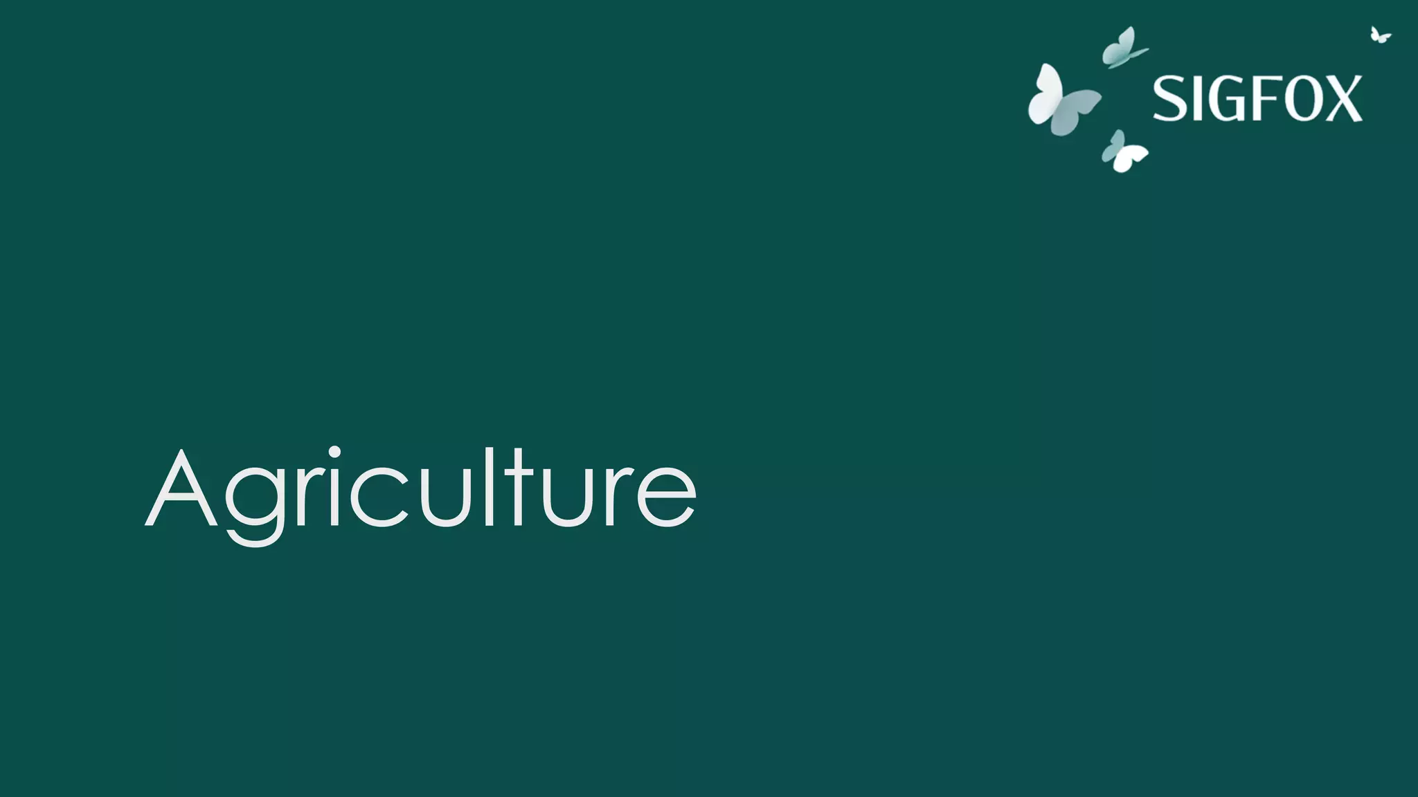 Agriculture
 