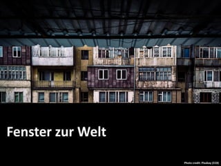 Fenster zur Welt
Photo credit: Pixabay (CC0)